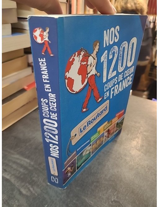 Nos 1200 coups de coeur en France de Philippe Gloaguen