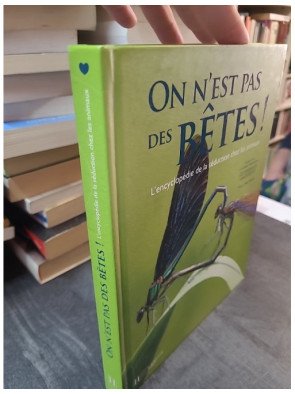 On n'est pas des bêtes ! L'encyclopédie de la séduction chez les animaux de Laurent Charbonnier et Éric Travers