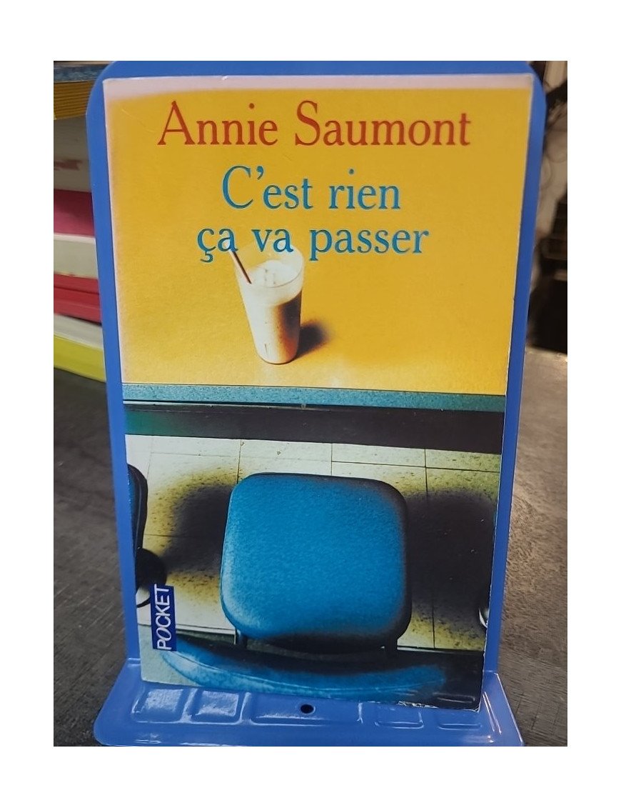 C'Est Rien Ca Va Passer de, par ou d' Annie Saumont