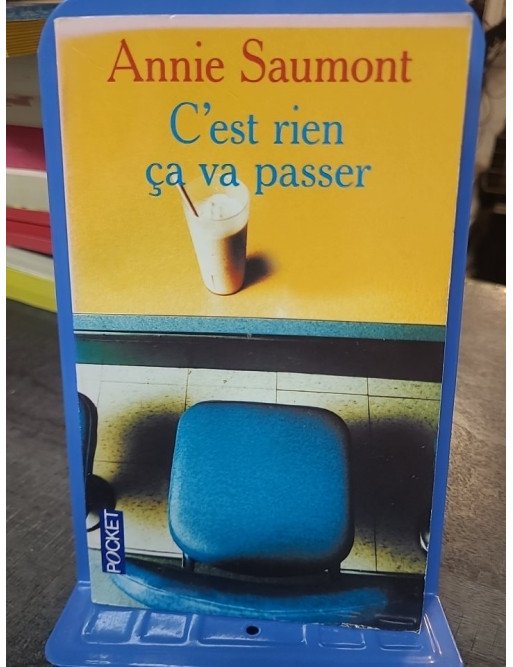 C'Est Rien Ca Va Passer de, par ou d' Annie Saumont