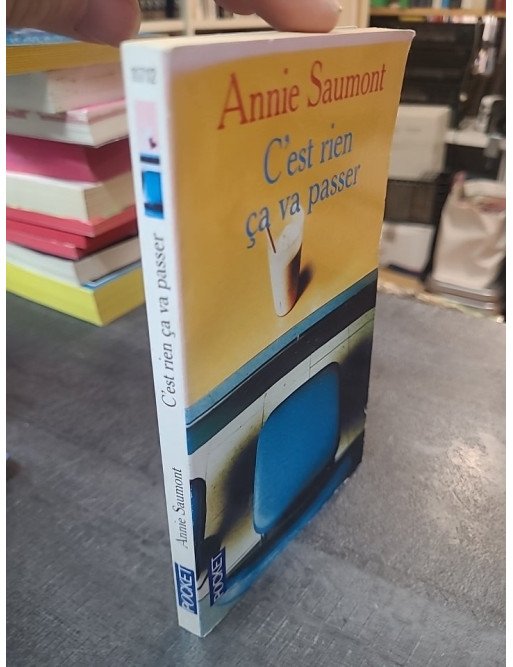 C'Est Rien Ca Va Passer de, par ou d' Annie Saumont
