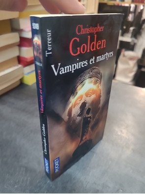 Vampires et martyrs Par Christopher Golden