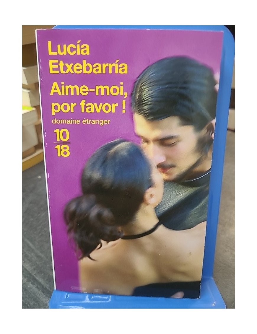 Aime-moi, por favor ! de Lucía Etxebarria