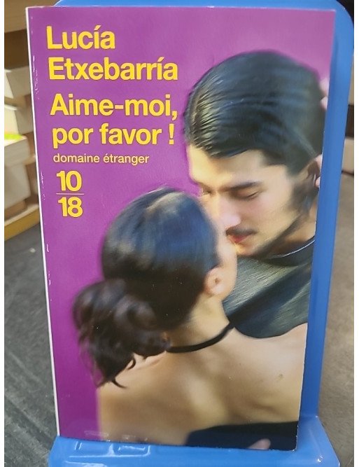 Aime-moi, por favor ! de Lucía Etxebarria
