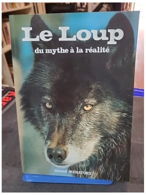 Le Loup - Du mythe à la...