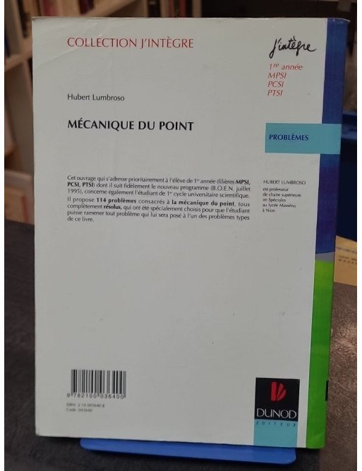 Mecanique Du Point - 114 Problemes Resolus, 1ere Annee Mpsi, Pcsi, Ptsi, 3eme Edition par Hubert Lumbroso