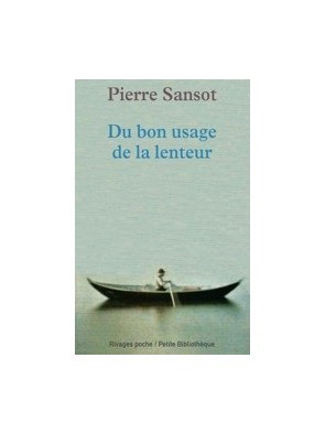 Du bon usage de la lenteur...