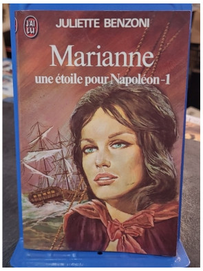 Marianne une etoile pour Napoleon Tome 1 par Juliette Benzoni