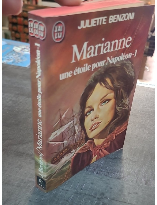 Marianne une etoile pour Napoleon Tome 1 par Juliette Benzoni