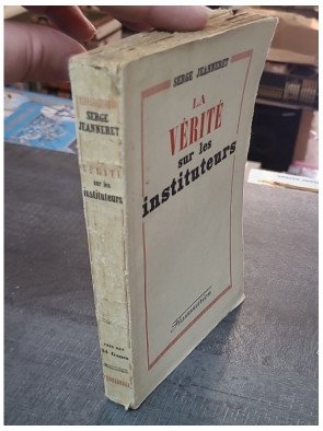 La Vérité sur les instituteurs par Serge Jeanneret