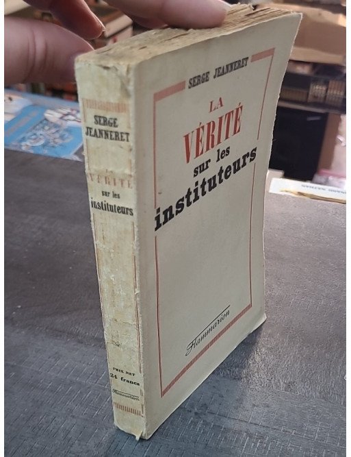 La Vérité sur les instituteurs par Serge Jeanneret