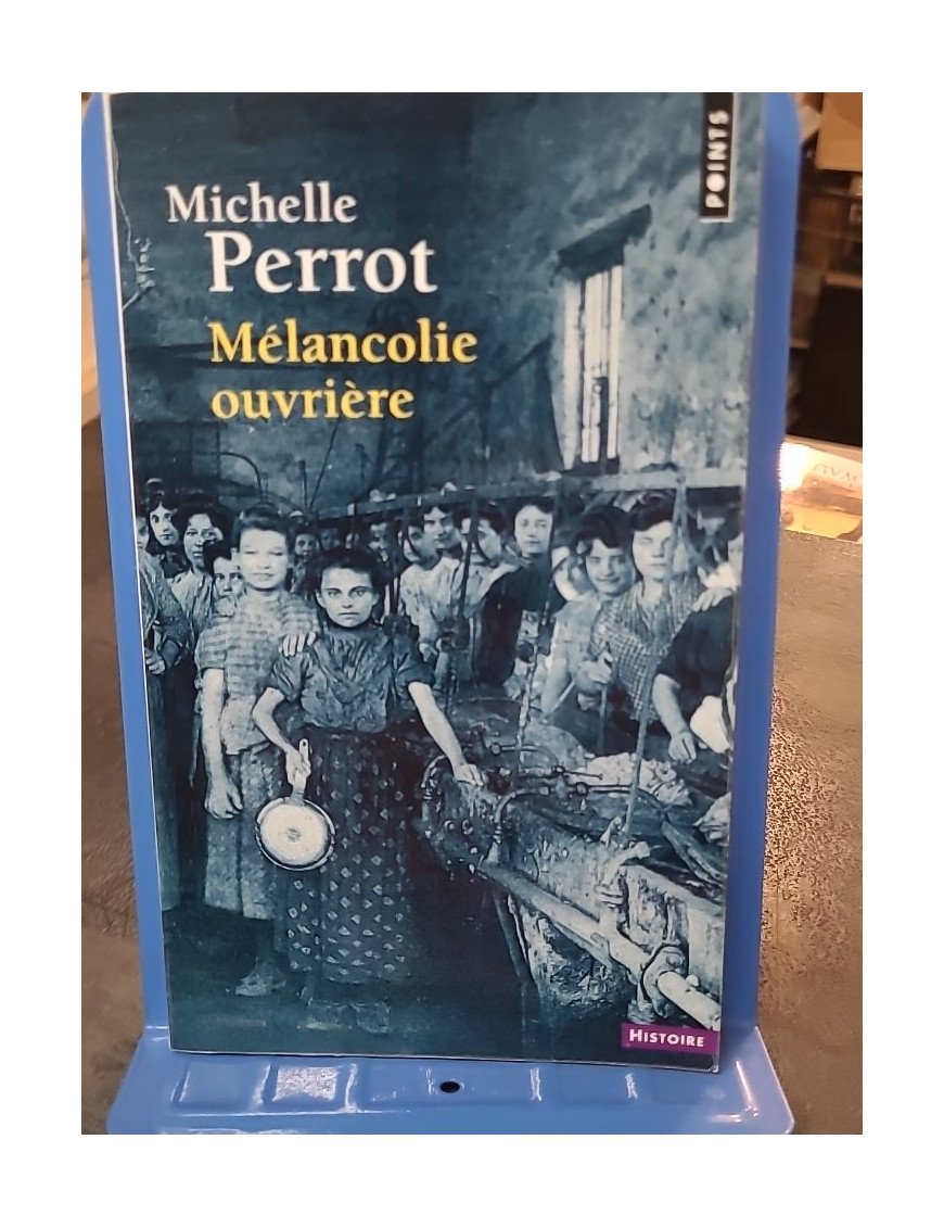 Mélancolie ouvrière par Michelle Perrot