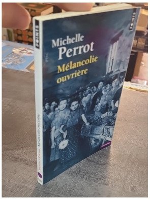Mélancolie ouvrière par Michelle Perrot