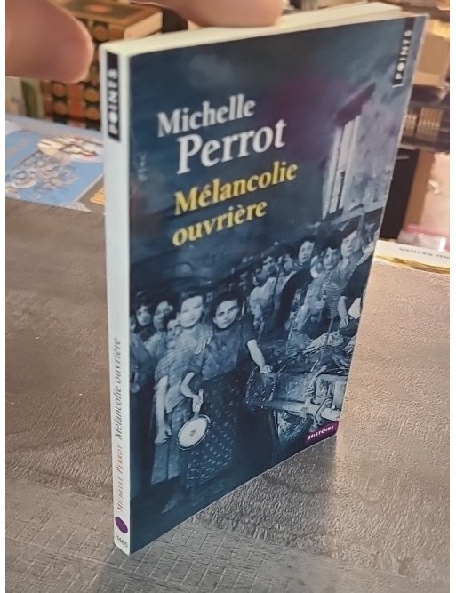 Mélancolie ouvrière par Michelle Perrot