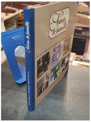 Secrets de famille - Le savoir-faire retrouvé de nos grand-mères par Agnès Rambaud, Frédérique Crestin-Billet