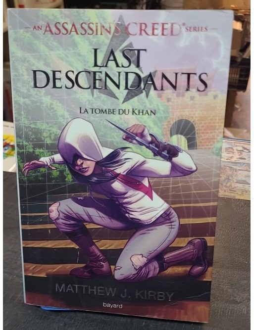 An Assassin's Creed Last descendants, Tome 02 - La tombe du khan de Matthew J. Kirby