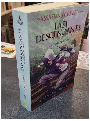 An Assassin's Creed Last descendants, Tome 02 - La tombe du khan de Matthew J. Kirby
