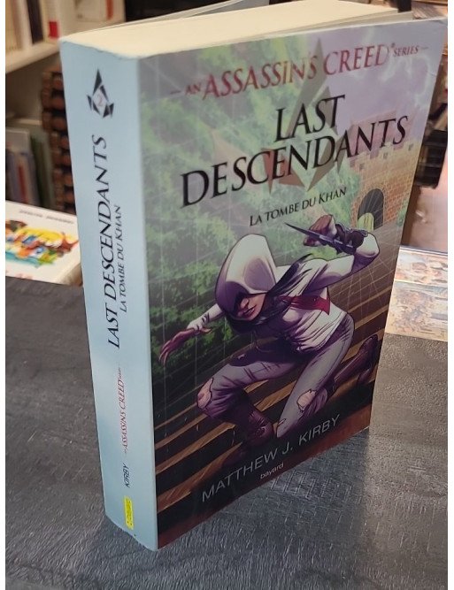 An Assassin's Creed Last descendants, Tome 02 - La tombe du khan de Matthew J. Kirby
