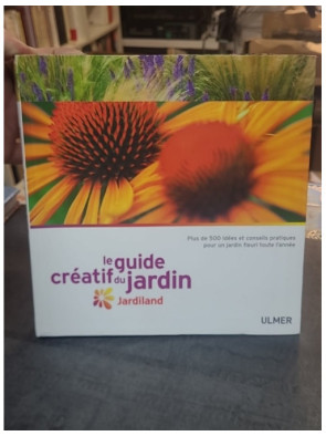 Le Guide créatif du jardin....