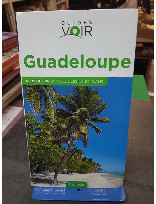 Un guide par Fernandez, Reinette et al. : Voir Guadeloupe