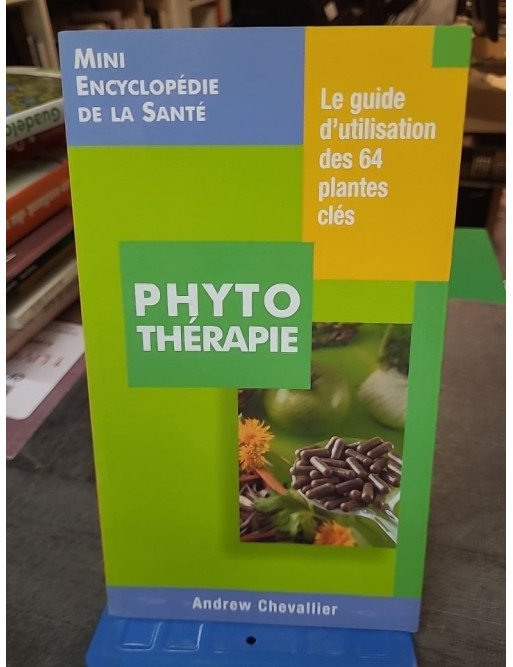 Un guide par Andrew Chevallier : Phytothérapie