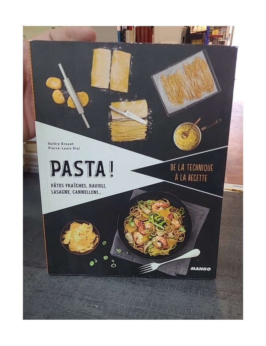 Pasta ! Pâtes fraîches, ravioli, lasagne, cannelloni... de Valery Drouet