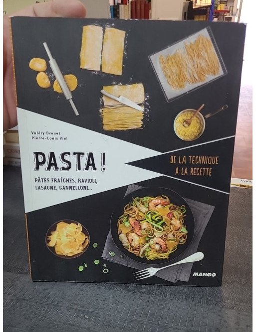Pasta ! Pâtes fraîches, ravioli, lasagne, cannelloni... de Valery Drouet