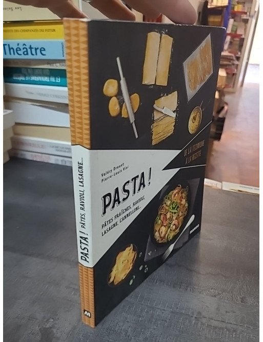 Pasta ! Pâtes fraîches, ravioli, lasagne, cannelloni... de Valery Drouet