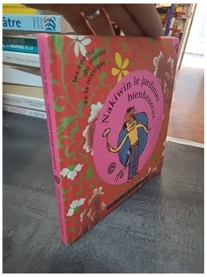 Nakiwin le jardinier bienheureux (+cd) Un conte d'Indonésie Livre avec un CD audio de Anne Montange