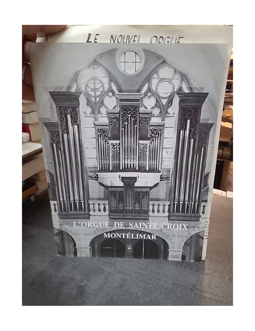 L'ORGUE de SAINTE-CROIX Montélimar+ documents