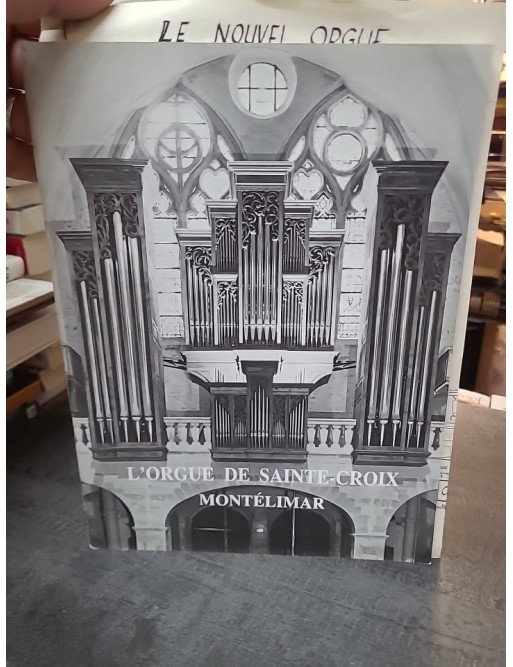 L'ORGUE de SAINTE-CROIX Montélimar+ documents