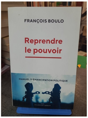 Reprendre le pouvoir -...