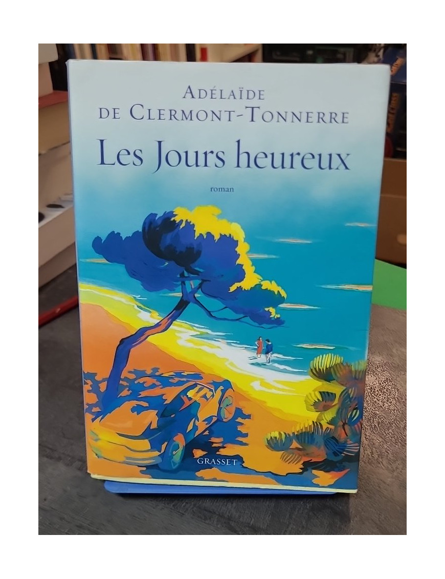 Les jours heureux, son roman par AdélaÎde de Clermont-Tonnerre