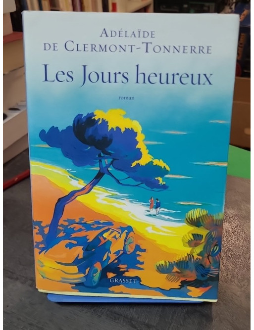 Les jours heureux, son roman par AdélaÎde de Clermont-Tonnerre