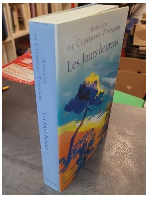 Les jours heureux, son roman par AdélaÎde de Clermont-Tonnerre