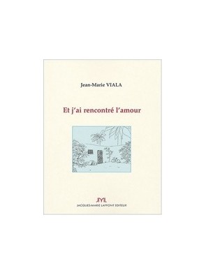 Et j ai rencontré l amour...