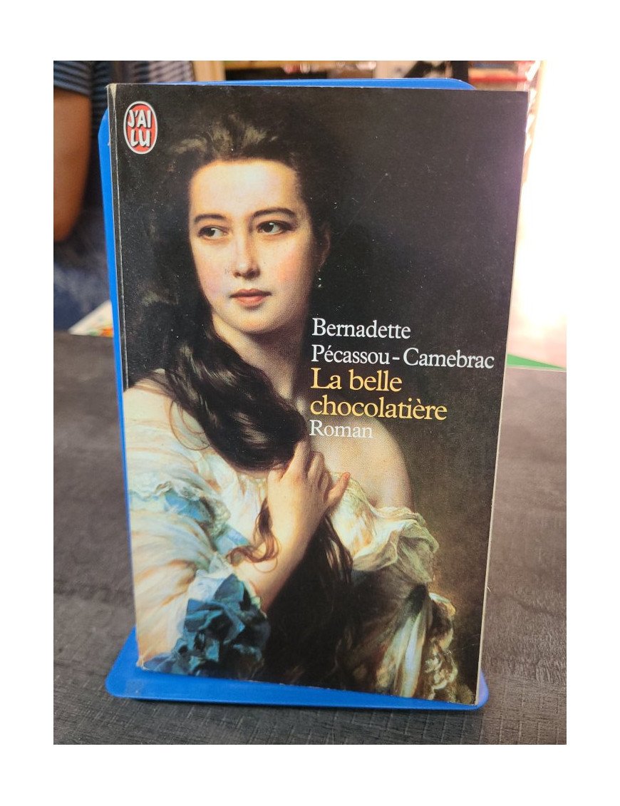 La Belle chocolatière, un roman par Bernadette Pécassou-Camebrac