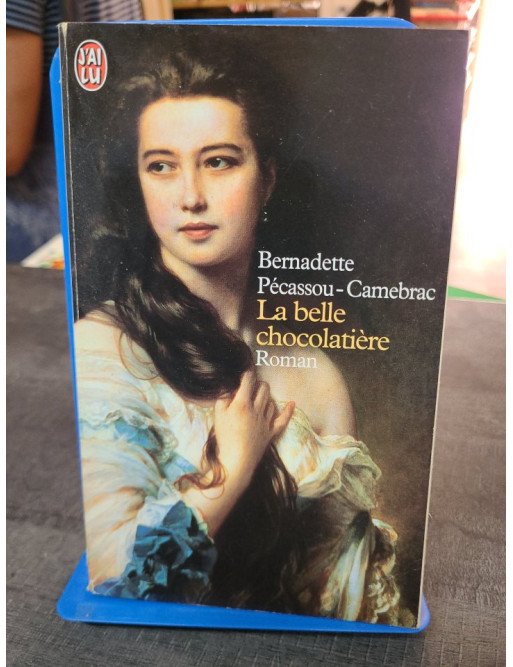 La Belle chocolatière, un roman par Bernadette Pécassou-Camebrac