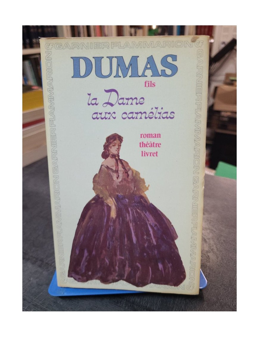 La Dame Aux Camélias - Le Roman, Le Drame, La Traviata par Alexandre Dumas fils