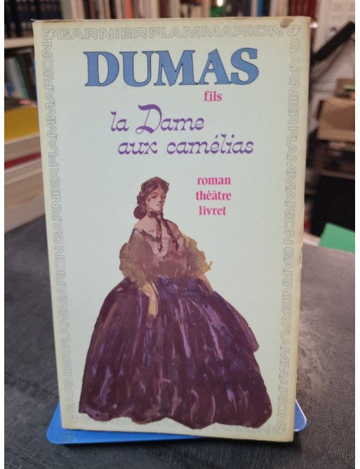 La Dame Aux Camélias - Le Roman, Le Drame, La Traviata par Alexandre Dumas fils