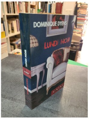 Lundi noir, un roman de Dominique Dyens