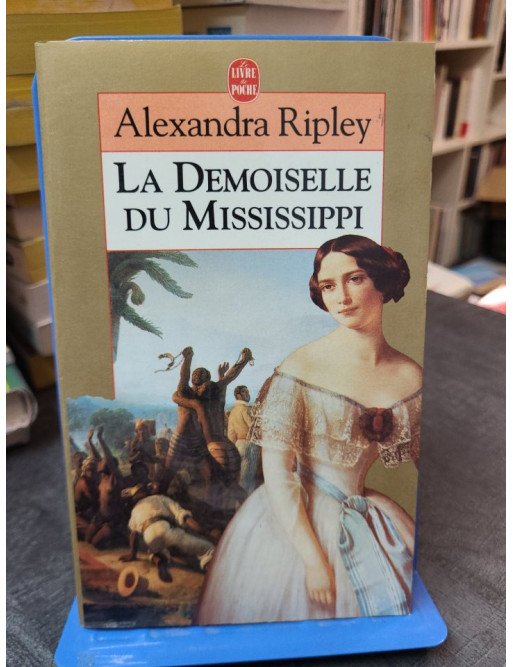 La Demoiselle du Mississippi : un roman captivant par Alexandra Ripley