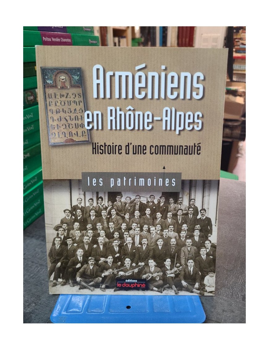 Arméniens en Rhòne-Alpes : histoire d'une communauté par Jean-Luc Huard