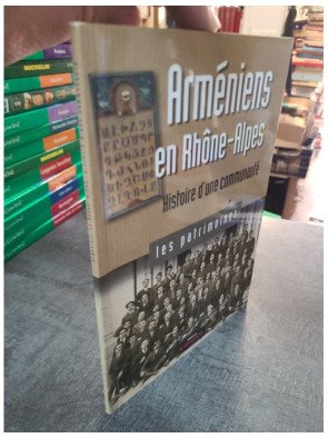 Arméniens en Rhòne-Alpes : histoire d'une communauté par Jean-Luc Huard