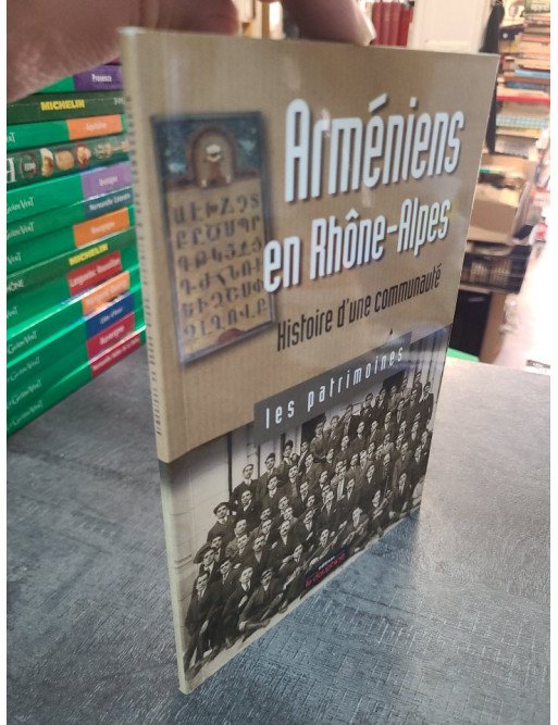 Arméniens en Rhòne-Alpes : histoire d'une communauté par Jean-Luc Huard