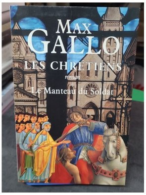 Les Chrétiens. Tome 1 : Le...