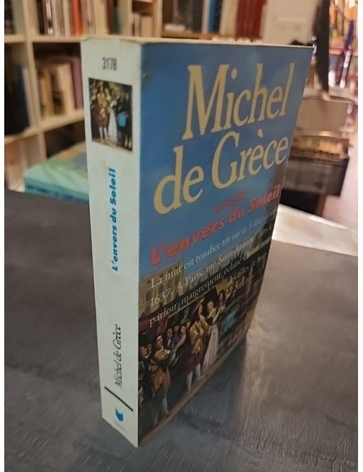 Louis XIV - L'envers du soleil, son règne de grandeur et de dissimulation par Michel de Grèce