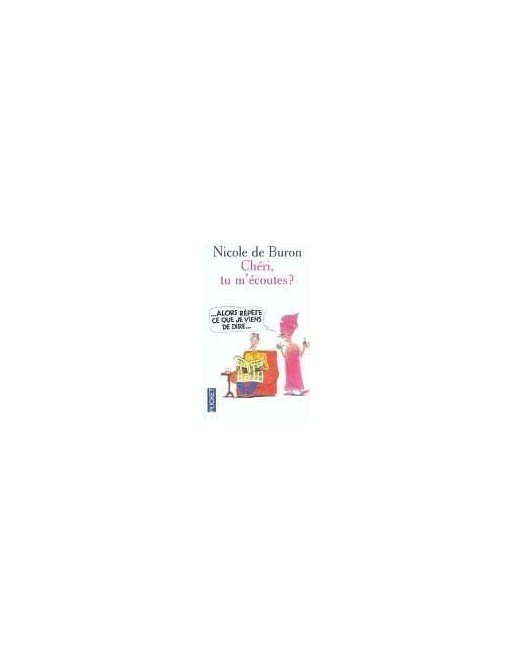 Chéri, tu m écoutes ? ... alors, répète ce que je viens de dire de Nicole de Buron