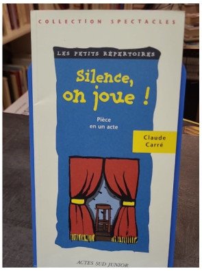 Silence, on joue ! Pièce en...