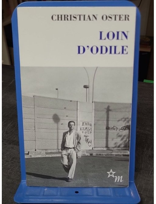 Loin d'Odile, un roman irrésistible de Christian Oster